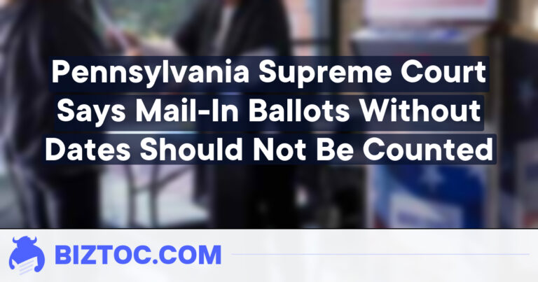 Pennsylvania Supreme Court Says Mail-In Ballots Without Dates Should Not Be Counted
