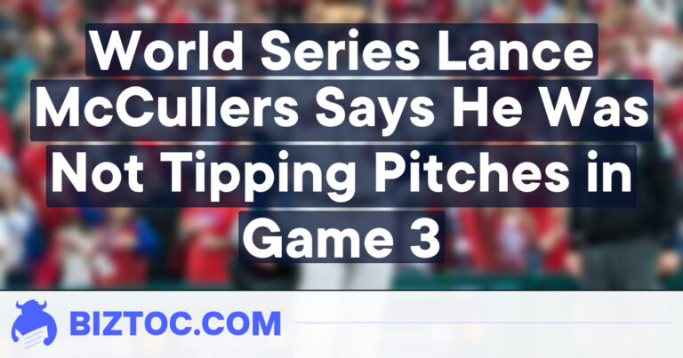 World Series Lance McCullers Says He Was Not Tipping Pitches in Game 3