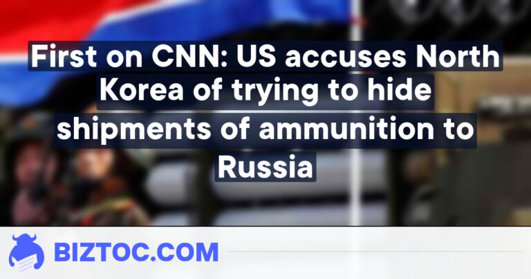 First on CNN: US accuses North Korea of trying to hide shipments of ammunition to Russia