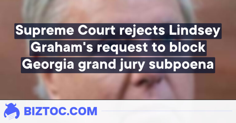 Supreme Court rejects Lindsey Graham’s request to block Georgia grand jury subpoena