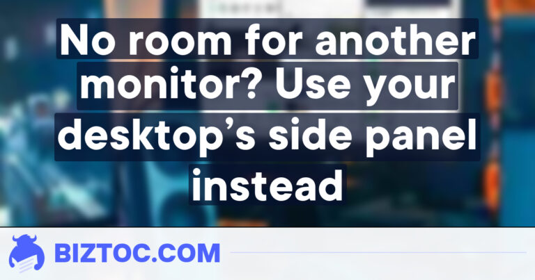 No room for another monitor? Use your desktop’s side panel instead