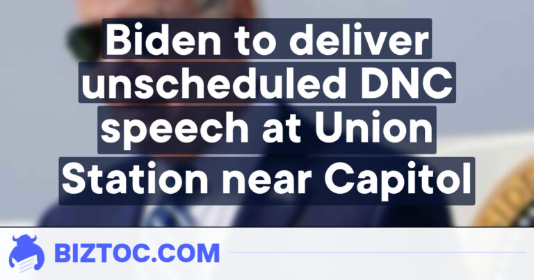 Biden to deliver unscheduled DNC speech at Union Station near Capitol