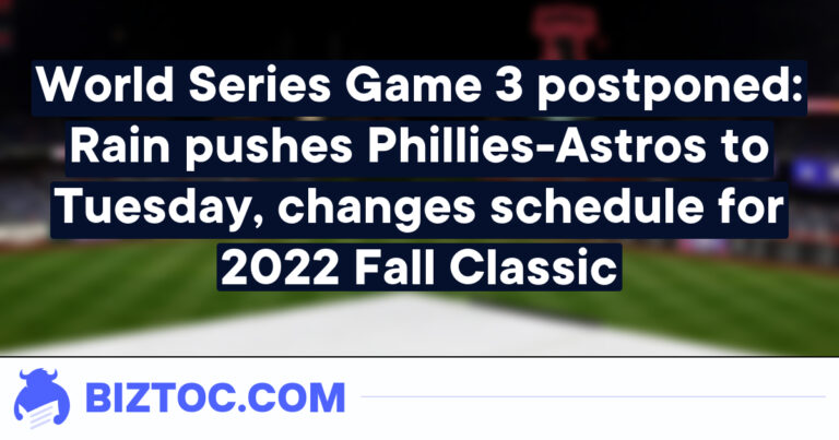 World Series Game 3 postponed: Rain pushes Phillies-Astros to Tuesday, changes schedule for 2022 Fall Classic